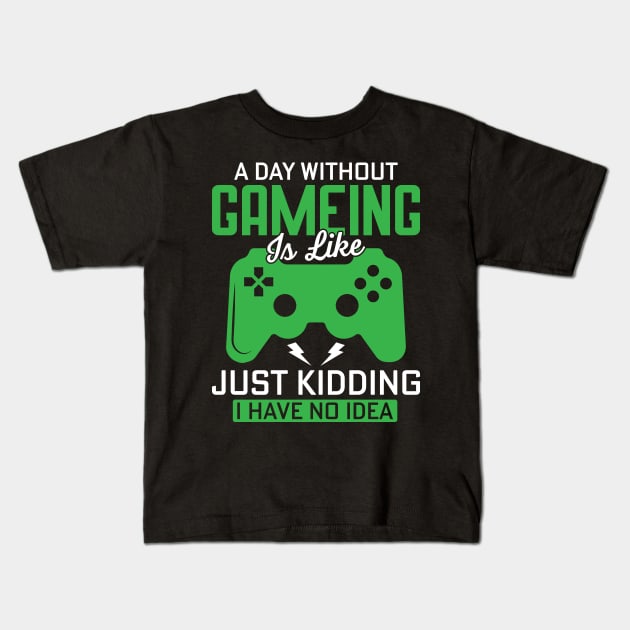 A day without gaming... Kids T-Shirt by Slimgoody's Tees